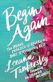 Begin Again: The Brave Practice of Releasing Hurt and Receiving Rest