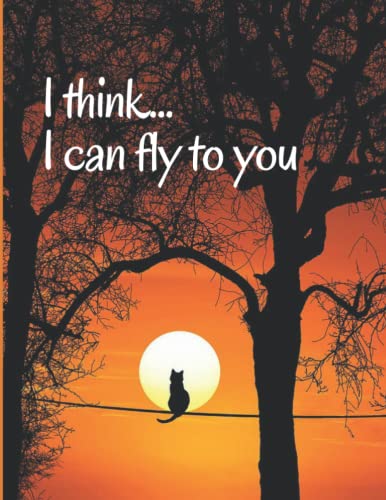 Ithink... I can fly to you