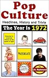 pop songs 1972 uk  1972 Pop Culture: Headlines, History and Trivia (English Edition)