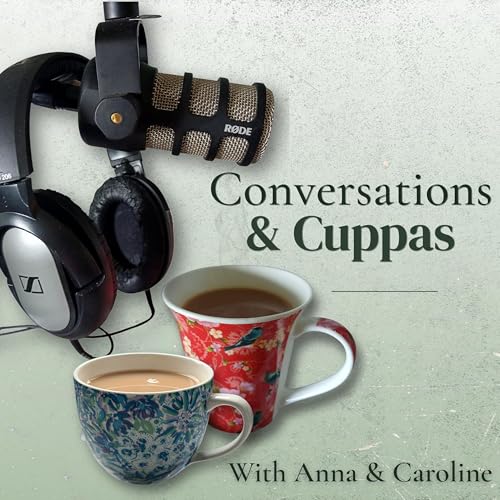 Conversations and Cuppas Podcast Por Conversations and Cuppas arte de portada
