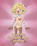 Love Me for Who I Am