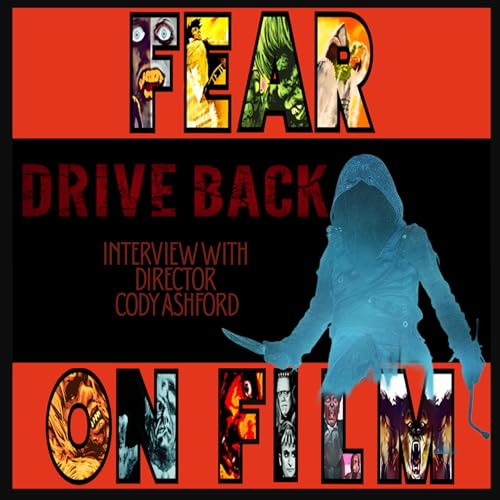 Fear on Film &ndash; Interview with Cody Ashford- director of "Drive Back"