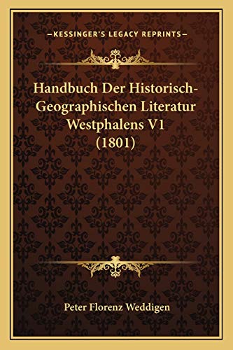 Handbuch Der Historisch-Geographischen Literatur Westphalens V1 (1801) (German Edition)