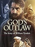 God's Outlaw: The Story of William Tyndale