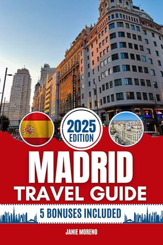 Madrid Travel Guide 2025: Discover Madrid’s Top Attractions, Hidden Gems, Cultural Highlights, Timely Itineraries, and Budget-Friendly Hacks for Every Traveler