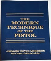 The Modern Technique of the Pistol B0073E6H2Q Book Cover