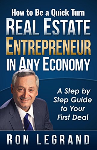 How to be a Quick Turn Real Estate Entrepreneur in Any Economy