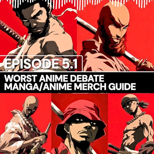 『Nani Talks - Episode 5.1 - Worst Anime Debate & Manga | Anime Merch Guide』のカバーアート