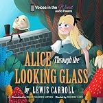 Cover of Alice Through the Looking-Glass (Dramatized)