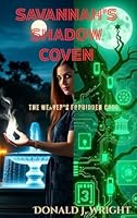 Savannah's Shadow Coven: "Where ancient magic meets artificial intelligence, one woman must debug reality itself" 1968674284 Book Cover