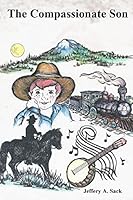 The Compassionate Son 1518712681 Book Cover