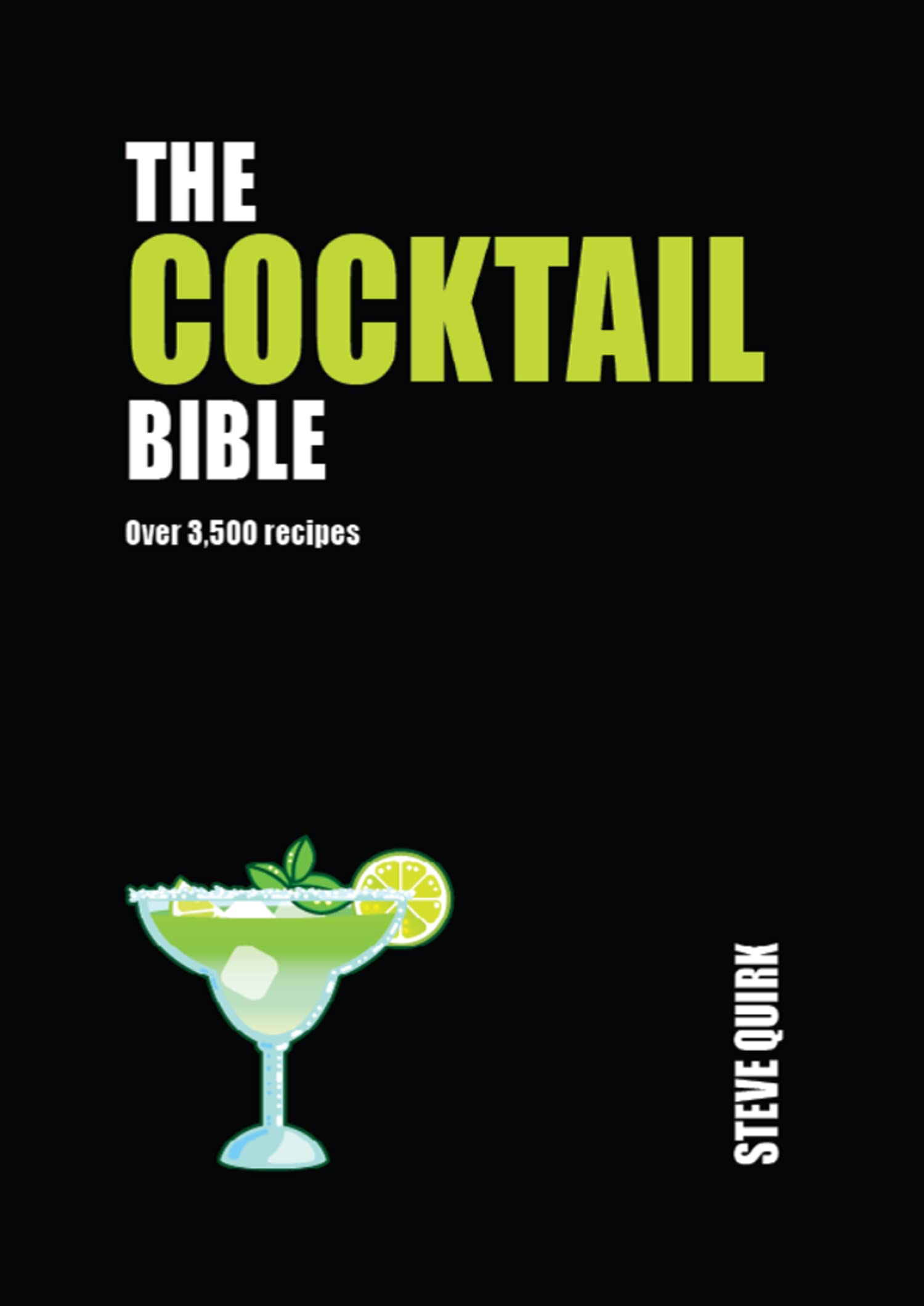 The Cocktail Bible Over 3,500 recipes by Steve Quirk (Hardback Book)