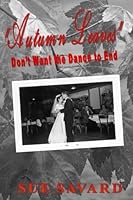Autumn Leaves: Don't Want The Dance To End 1482725460 Book Cover