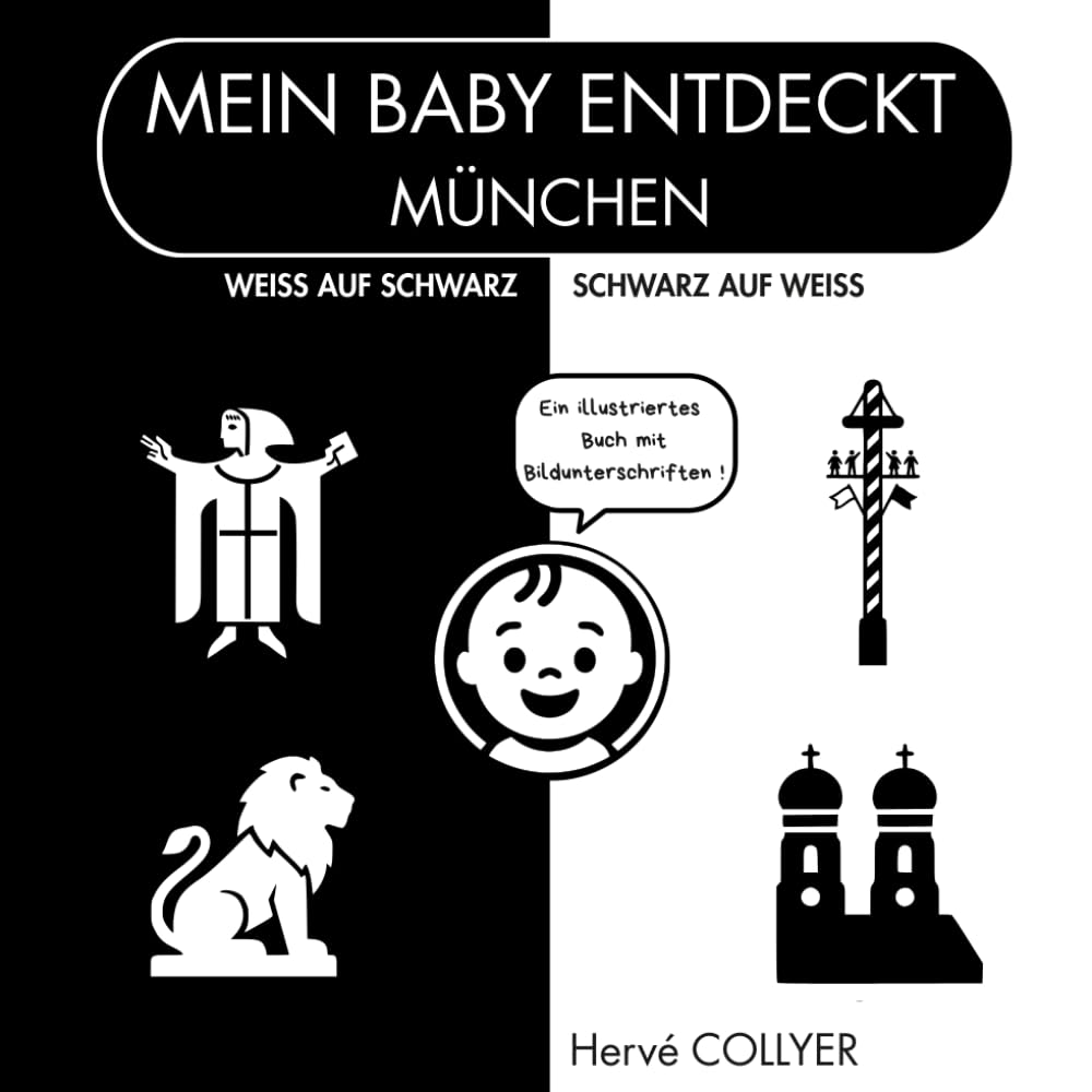 Mein Baby entdeckt München – Schwarz-Weiß Babybuch: Hoher Kontrast – 0–6 Monate – Visuelle Stimulation ab Geburt – Babygeschenk – Sensorisches Bilderbuch – Erstklassige Qualität