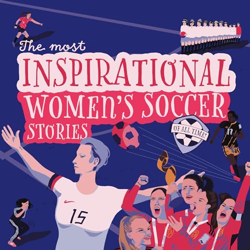 The Most Inspirational Women's Soccer Stories of All Time by Michael Langdon episode artwork