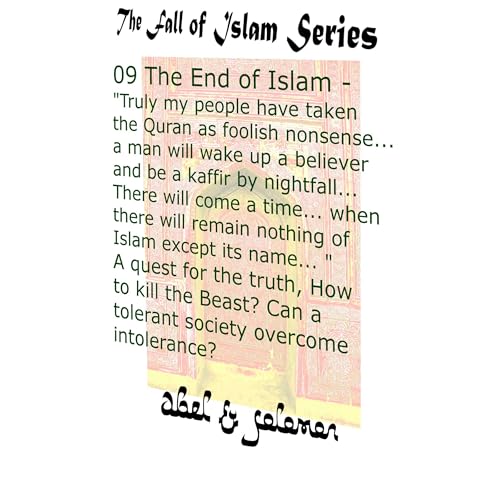 The End of Islam - &amp;quot;my people have taken the Quran as foolish nonsense.. a man will wake up a believer &amp;amp; be a kaffir by nightfall..&amp;quot; by Abel and Solomon episode artwork