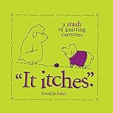 It Itches: A Stash of Knitting Cartoons