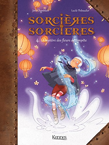 Télécharger Sorcières Sorcières BD T04: Le Mystère des fleurs de tempête Gratuit