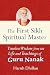 The First Sikh Spiritual Master: Timeless Wisdom from the Life and Techniques of Guru Nanak