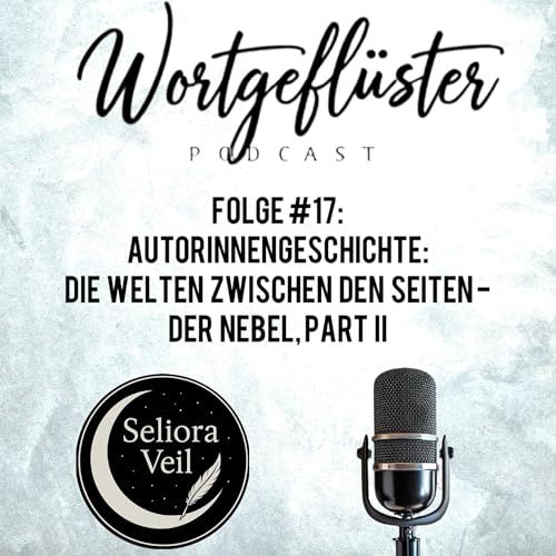 #17 Autorinnengeschichte: Die Welten zwischen den Seiten - Der Nebel, Part II