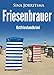 Friesenbrauer. Ostfrieslandkrimi (Mona Sander und Enno Moll ermitteln 17)