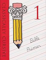 Classically Cursive: Bible Primer Book 1 193071064X Book Cover