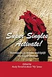  Super Singles, Activate!: Testimonies to Inspire and Uplift the Single Woman by Neely Terrell (2011-04-01)