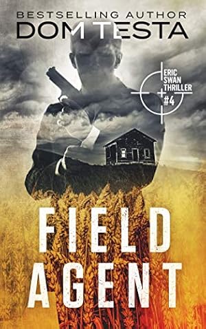 Field Agent: Eric Swan Thriller #4 (Eric Swan Thrillers)