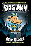 image comics superheroes  Dog Man 1 - Die Abenteuer von Dog Man: Kinderbücher ab 8 Jahre (DogMan Reihe): Kinderbücher ab 8 Jahre (Jungen Mädchen)