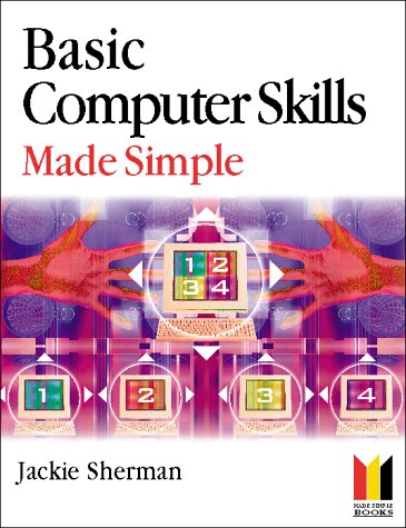 Basic Computer Skills Made Simple (Made Simple Computer Series): Jackie ...