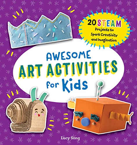 Awesome Art Activities for Kids: 20 STEAM Projects to Spark Creativity and Imagination (Awesome STEAM Activities for Kids) (English Edition)