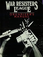 War Resisters League Organizer's Manual 0940862034 Book Cover