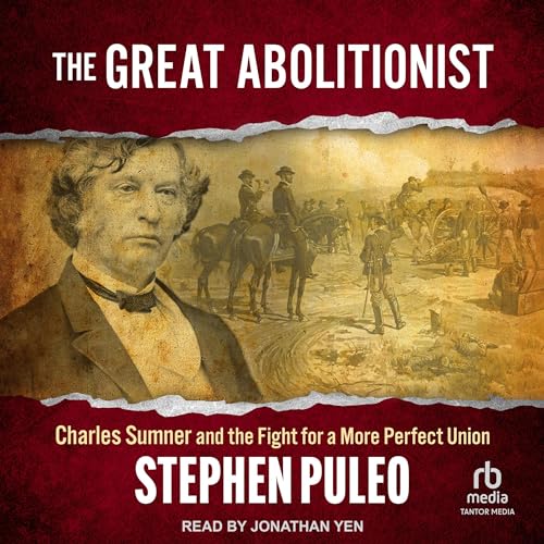 The Great Abolitionist - Stephen Puleo episode artwork