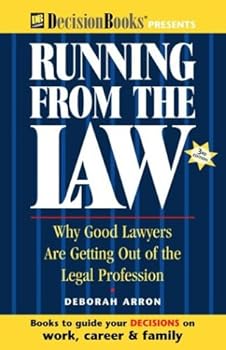 Paperback Running from the Law: Why Good Lawyers Are Getting Out of the Legal Profession Book
