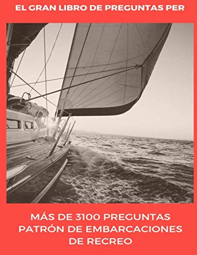 El Gran Libro de Preguntas PER: Preguntas Patrón de Embarcaciones de Recreo
