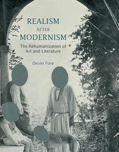 MIT Press - Realism after Modernism: The Rehumanization of Art and Literature