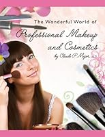 The Wonderful World of Professional Make-up and Cosmetics 2923623231 Book Cover