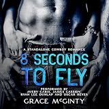 Eight Seconds to Fly: A Standalone Cowboy Romance