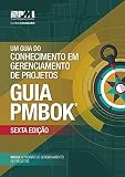 A Guide to the Project Management Body of Knowledge (PMBOK® Guide)–Sixth Edition (BRAZILIAN PORTUGUESE) (Portuguese Edition)