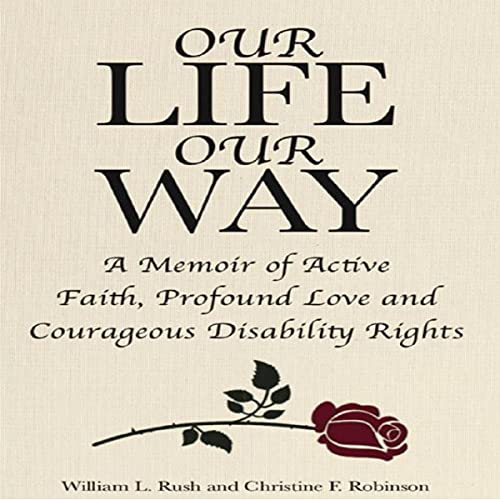 Our Life Our Way by William L. Rush, Christine F. Robinson episode artwork