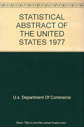 Statistical Abstract Of The United States 1977 U S Department Of