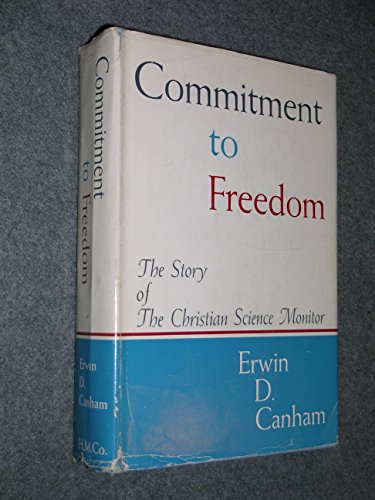 Commitment to freedom; the story of the Christian Science Monitor