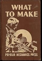 What To Make and How To Make It 1945 B0029MZEVM Book Cover