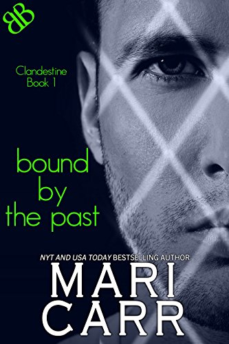 Bound By the Past (Clandestine Book 1) by [Mari Carr]