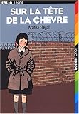  Sur la tête de la chèvre (Folio Junior)