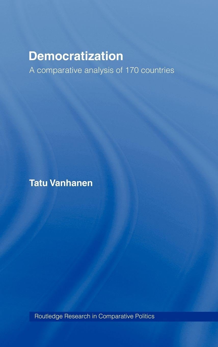 Democratization: A Comparative Analysis of 170 Countries: 7 (Routledge Research in Comparative Politics)