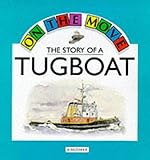 The Story of a Tug Boat (On the Move)