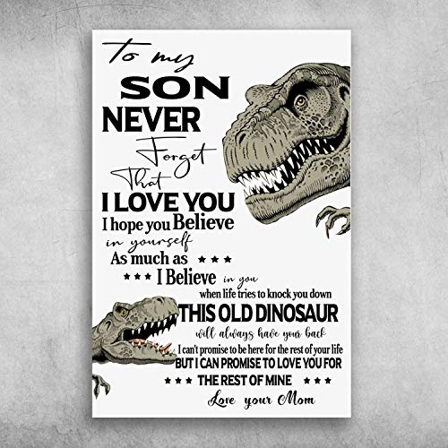 Depsleedepslee To My Son Never Forget That I Love You This Old Dinosaur Will Always Have Your Back Wall Art Print Canvas Gallery Wraps Ready To Hang Wall Decoration Home And Office