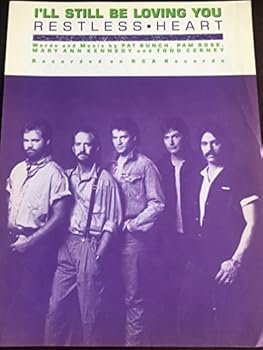 I'll Still Be Loving You (Recorded by Restless Heart). Piano Vocal Guitar