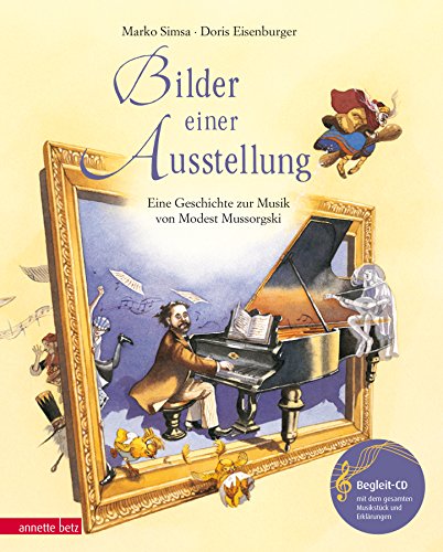 Bilder einer Ausstellung: Eine Geschichte zur Musik von Modest Mussorgski (Musikalisches Bilderbuch Bilder einer Ausstellung: Eine Geschichte zur Musik von Modest Mussorgski (Musikalisches Bilderbuch
